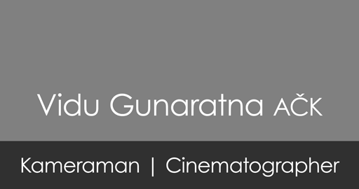 Vidu Gunaratna, AČK &ndash; Kameraman | Director of Photography